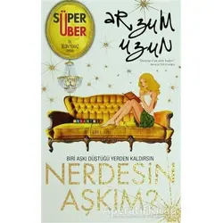 Nerdesin Aşkım - Arzum Uzun - Artemis Yayınları