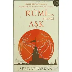 Rumi’nin Bildiği Aşk - Serdar Özkan - Artemis Yayınları