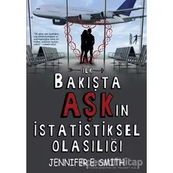 İlk Bakışta Aşk’ın İstatistiksel Olasılığı - Jennifer E. Smith - Artemis Yayınları