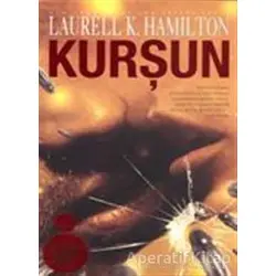 Kurşun - Laurell K. Hamilton - Artemis Yayınları