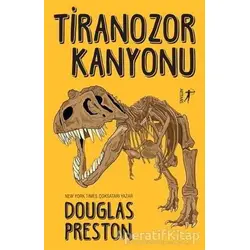 Tiranozor Kanyonu - Douglas Preston - Artemis Yayınları