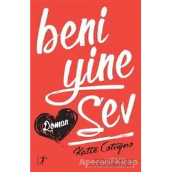 Beni Yine Sev - Katie Cotugno - Artemis Yayınları