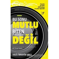 Bu Sonu Mutlu Biten Hikayelerden Biri Değil - Halil İbrahim Irklı - Artemis Yayınları