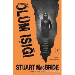Ölüm Işığı - Stuart MacBride - Artemis Yayınları