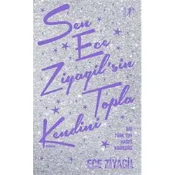 Sen Ece Ziyagil’sin Topla Kendini - Ece Ziyagilsin - Artemis Yayınları
