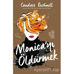 Monica’yı Öldürmek - Candece Bushnell - Artemis Yayınları