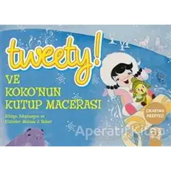 Tweety! ve Kokonun Kutup Macerası - Melissa J. Suber - Artemis Yayınları