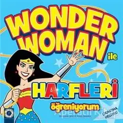Wonder Woman ile Harfleri Öğreniyorum - Ethen Beavers - Artemis Yayınları