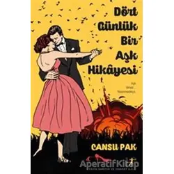 Dört Günlük Bir Aşk Hikayesi - Cansu Pak - Artemis Yayınları