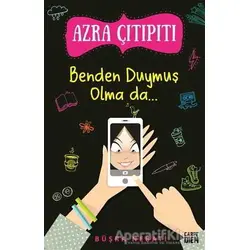 Azra Çıtıpıtı - Benden Duymuş Olma Da... - Büşra Nebati - Carpe Diem Kitapları