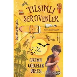 Gizemli Gölgeler Ülkesi - Tılsımlı Serüvenler - Ömer Sevinçgül - Carpe Diem Kitapları
