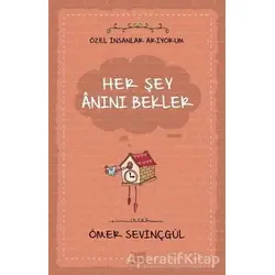 Her Şey Anını Bekler - Ömer Sevinçgül - Carpe Diem Kitapları