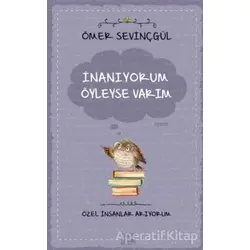 İnanıyorum Öyleyse Varım - Ömer Sevinçgül - Carpe Diem Kitapları