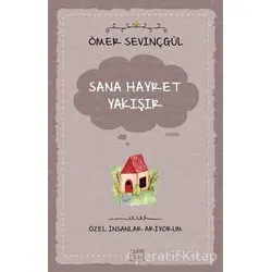Sana Hayret Yakışır - Özel İnsanlar Arıyorum - Ömer Sevinçgül - Carpe Diem Kitapları