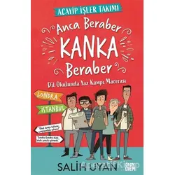 Anca Beraber Kanka Beraber - Acayip İşler Takımı - Salih Uyan - Carpe Diem Kitapları