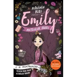 Mutluluk Ağacı - Mavinin Kızı Emily 4 - L. M. Montgomery - Carpe Diem Kitapları