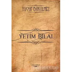 Yetim Bilal - Yusuf Bükülmez - Sokak Kitapları Yayınları