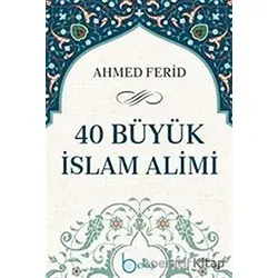 40 Büyük İslam Alimi - Ahmed Ferid - Beka Yayınları