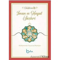 İman Ve Hayat Sözleri - Muhammed Yusuf el-Muhacir - Beka Yayınları