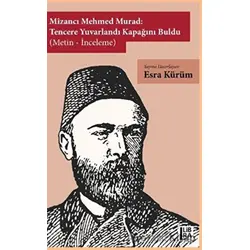 Mizancı Mehmed Murad: Tencere Yuvarlandı Kapağını Buldu (Metin-İnceleme)
