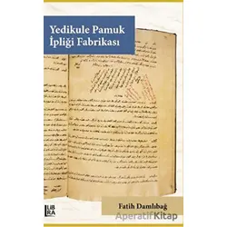 Yedikule Pamuk İpliği Fabrikası - Fatih Damlıbağ - Libra Yayınları
