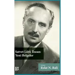 Satvet Lütfi Tozan: Yeni Belgeler - Rıfat N. Bali - Libra Yayınları