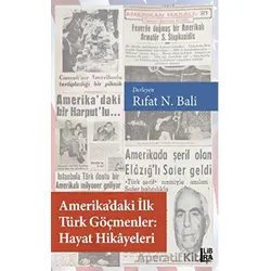 Amerika’daki İlk Türk Göçmenler Hayat Hikayeleri - Rıfat N. Bali - Libra Yayınları