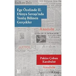 Ege Özelinde 2. Dünya Savaşı’nda Yanlış Bilinen Gerçekler - Pakize Çoban Karabulut - Libra Yayınları