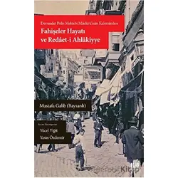 Dersaadet Polis Müdürünün Kaleminden Fahişeler Hayatı ve Redaet-i Ahlakiyye