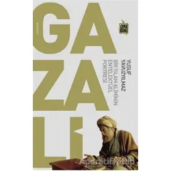 Gazali - Bir İslam Aliminin Entelektüel Portresi - Yusuf Yavuzyılmaz - Çıra Yayınları