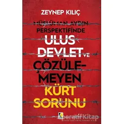 Müslüman Aydın Perspektifinde Ulus Devlet ve Çözülemeyen Kürt Sorunu - Zeynep Kılıç - Çıra Yayınları