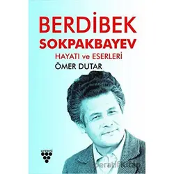Berdibek Sokpakbayev - Ömer Dutar - Urzeni Yayıncılık