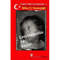 Çocukluğumun Ak Saçları - Billur C. Yılmazyiğit - Urzeni Yayıncılık