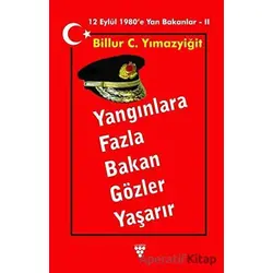 Yangınlara Fazla Bakan Gözler Yaşarır - Billur C. Yılmazyiğit - Urzeni Yayıncılık
