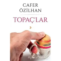 Topaçlar - Cafer Özilhan - Cinius Yayınları