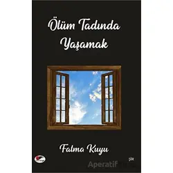 Ölüm Tadında Yaşamak - Fatma Kuyu - Kırmızı ve Siyah Yayınevi