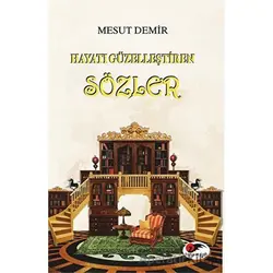 Hayatı Güzelleştiren Sözler - Mesut Demir - Kırmızı ve Siyah Yayınevi