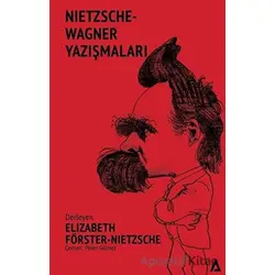 Nietzsche - Wagner Yazışmaları - Elizabeth Förster-Nietzsche - Kanon Kitap