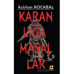 Karanlığa Masallar - Aslıhan Kocabal - Lakin Yayınları