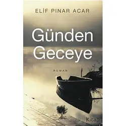 Günden Geceye - Elif Pınar Acar - Alıç Yayınları