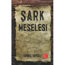 Şark Meselesi - İsmail Saygılı - Toplumsal Kitap