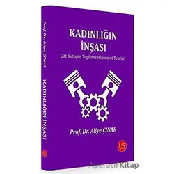Kadınlığın İnşası - Aliye Çınar - US Yayınları