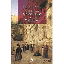 Tarih Boyunca Mescidi Aksa ve Yahudiler - Zehra Betül Güney - Bir Yayıncılık