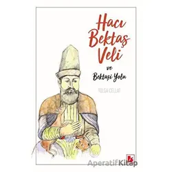 Hacı Bektaş Veli ve Bektaşi Yolu - Tolga Cellat - Bir Yayıncılık