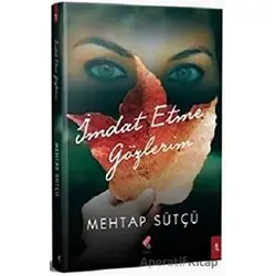 İmdat Etme Gözlerim - Mehtap Sütçü - Klaros Yayınları
