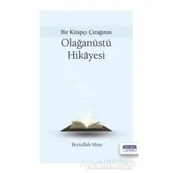 Bir Kitapçı Çırağının Olağanüstü Hikayesi - Beytullah Mısır - Dava Adamı Yayınları