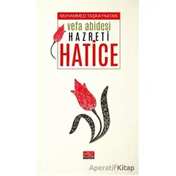 Vefa Abidesi Hazreti Hatice - Muhammed Taşkaynatan - Mir Yayınları