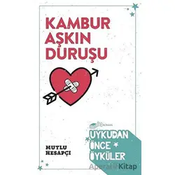 Kambur Aşkın Duruşu - Uykudan Önce Öyküler - Mutlu Hesapçı - The Roman