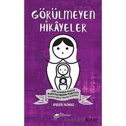 Görülmeyen Hikayeler - Ayşegül Yazmacı - The Roman