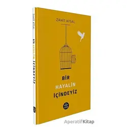 Bir Hayalin İçindeyiz - Zahit Atsal - Elpis Yayınları